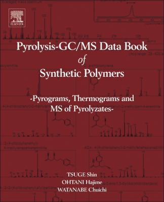 Pyrolysis - GC/MS Data Book of Synthetic Polymers : Pyrograms, Thermograms and MS of Pyrolyzates