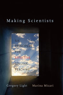 Making Scientists : Six Principles for Effective College Teaching