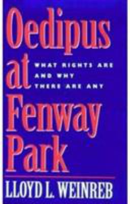Oedipus at Fenway Park : What Rights Are and Why There Are Any