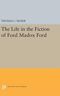 The Life in the Fiction of Ford Madox Ford
