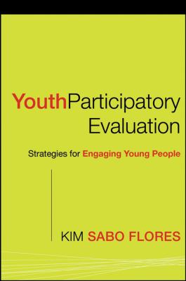 Youth Participatory Evaluation : Strategies for Engaging Young People