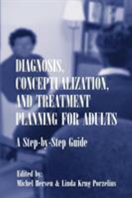 Diagnosis, Conceptualization, and Treatment Planning for Adults : A Step-By-step Guide
