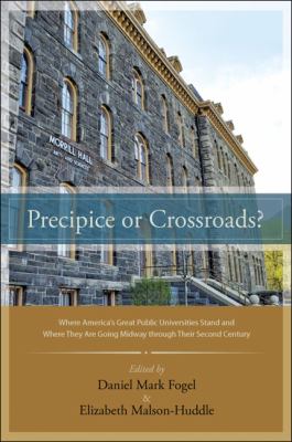 Precipice or Crossroads? : Where America's Great Public Universities Stand and Where They Are Going Midway Through Their Second Century