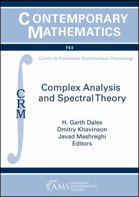 Complex Analysis and Spectral Theory : A Conference in Celebration of Thomas Ransford's 60th Birthday: May 21-25, 2018, Laval University, Quebec, Canada