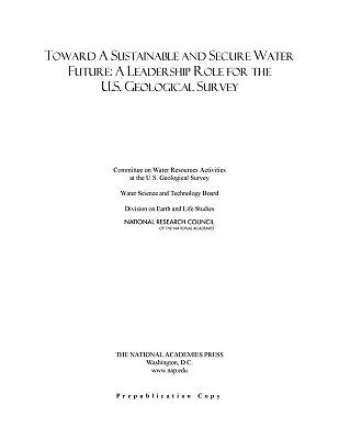 Toward a Sustainable and Secure Water Future : A Leadership Role for the U. S. Geological Survey