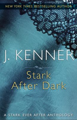 Stark after Dark : A Stark Ever after Anthology