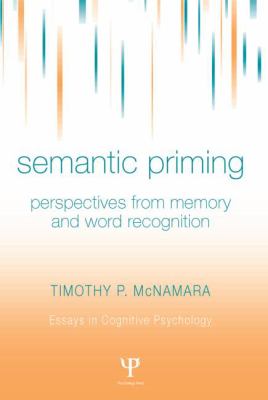 Semantic Priming : Perspectives from Memory and Word Recognition
