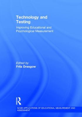 Technology and Testing : Improving Educational and Psychological Measurement