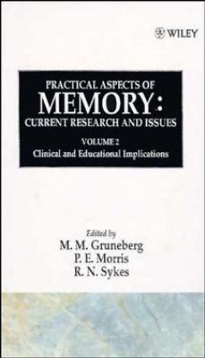 Practical Aspects of Memory: Current Research and Issues, Volume 2 : Clinical and Educational Implications