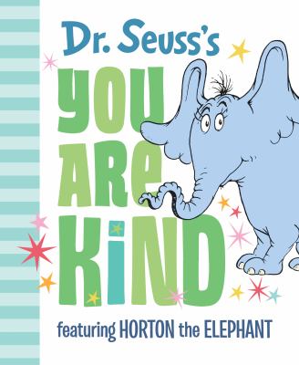 Dr. Seuss's You Are Kind : Featuring Horton the Elephant