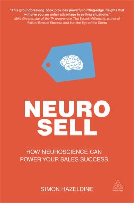 Neuro-Sell : How Neuroscience Can Power Your Sales Success