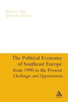 The Political Economy of Southeast Europe from 1990 to the Present
