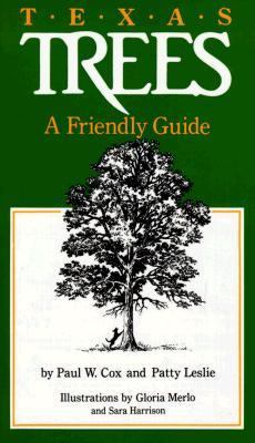 Texas Trees : A Friendly Guide
