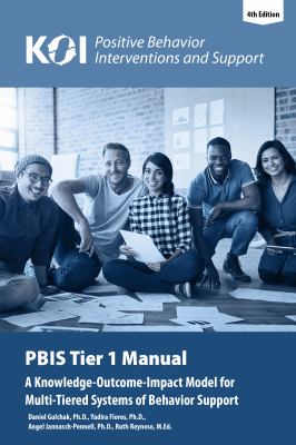 PBIS Tier 1 Manual : A Knowledge-Outcomes-Impact Model for Multi-Tiered Systems of Behavior Support