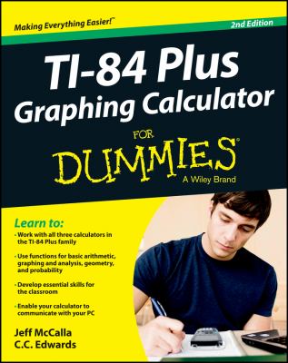 Ti-84 Plus Graphing Calculator for Dummies