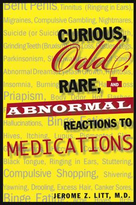 Curious Odd Rare and Abnormal Reactions to Medications