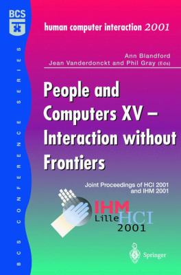 People and Computers XV - Interaction Without Frontiers : Proceedings of the IHM-HCI 2001