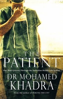 The Patient : One Man's Journey Through the Australian Health-Care System