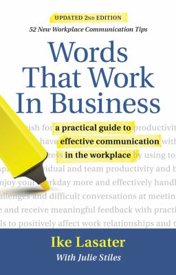 Words That Work in Business, Second Edition : A Practical Guide to Effective Communication in the Workplace