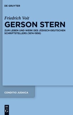 Gerson Stern : Zum Leben und Werk des Jüdisch-Deutschen Schriftstellers (1874-1956)