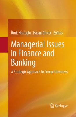 Managerial Issues in Finance and Banking : A Strategic Approach to Competitiveness