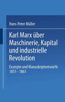 Karl Marx über Maschinerie, Kapital und Industrielle Revolution : Exzerpte und Manuskriptentwürfe 1851-1861