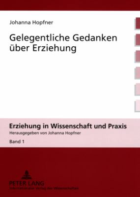 Gelegentliche Gedanken Ueber Erziehung