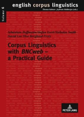 Corpus Linguistics with «BNCweb» - a Practical Guide