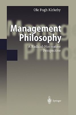 Management Philosophy : A Radical-Normative Perspective