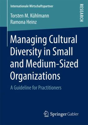 Managing Cultural Diversity in Small and Medium-Sized Organizations : A Guideline for Practitioners