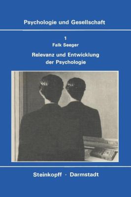 Relevanz und Entwicklung der Psychologie : D. Krisen-Diskussion in D. Amerikan. Psychologie, Probleme E. Psycholog. Technologie U.D. Suche Nach E. Neuen Paradigma