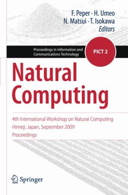 Natural Computing : 4th International Workshop on Natural Computing, Himeji, Japan, September 2009, Proceedings