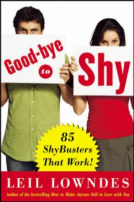 Goodbye to Shy : 85 Shybusters That Work!