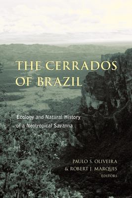 The Cerrados of Brazil : Ecology and Natural History of a Neotropical Savanna