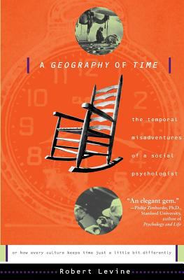 A Geography of Time : On Tempo, Culture, and the Pace of Life