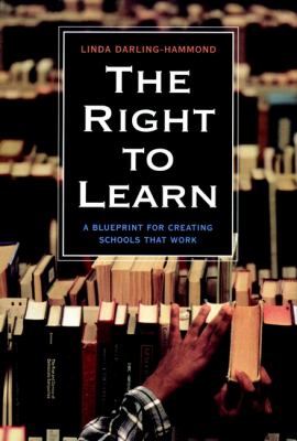 The Right to Learn : A Blueprint for Creating Schools That Work