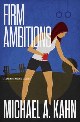 Firm Ambitions : A Rachel Gold Mystery