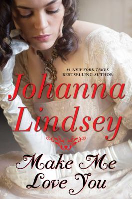 Make Me Love You : A Novel