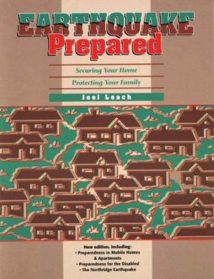 Earthquake Prepared : Securing Your Home, Protecting Your Family