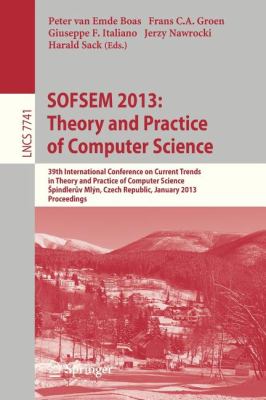 Sofsem 2013 - Theory and Practice of Computer Science : 39th International Conference on Current Trends in Theory and Practice of Computer Science, Spindlerv Mlýn, Czech Republic, January 2013, Proceedings