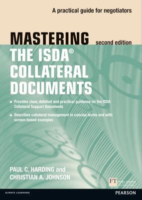 Mastering ISDA Collateral Documents : A Practical Guide for Negotiators