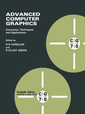 Advanced Computer Graphics : Economics, Techniques and Applications