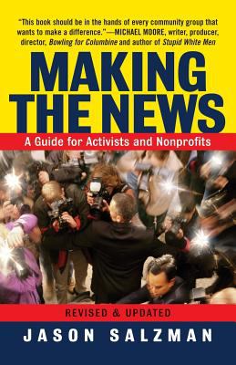Making the News : A Guide for Activists an Nonprofits