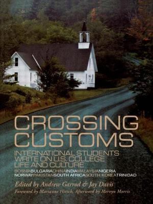 Crossing Customs : International Students Write on U. S. College Life and Culture