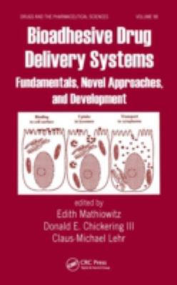 Bioadhesive Drug Delivery Systems : Fundamentals, Novel Approaches, and Development