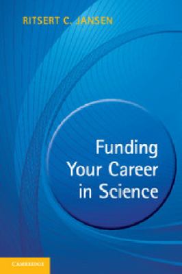 Funding Your Career in Science : From Research Idea to Personal Grant