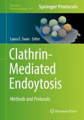 Clathrin-Mediated Endoytosis : Methods and Protocols