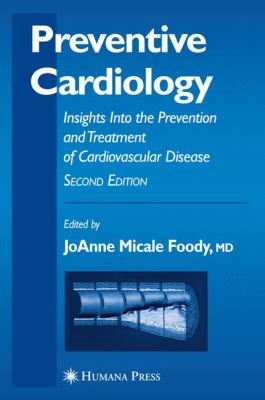 Preventive Cardiology : Insights into the Prevention and Treatment of Cardiovascular Disease