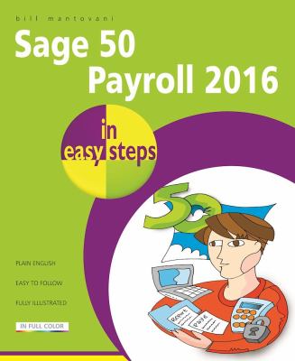 Sage 50 Payroll 2016 in Easy Steps