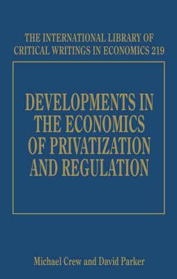 Developments in the Economics of Privatization and Regulation